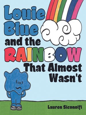 cover image of Louie Blue and the Rainbow That Almost Wasn't